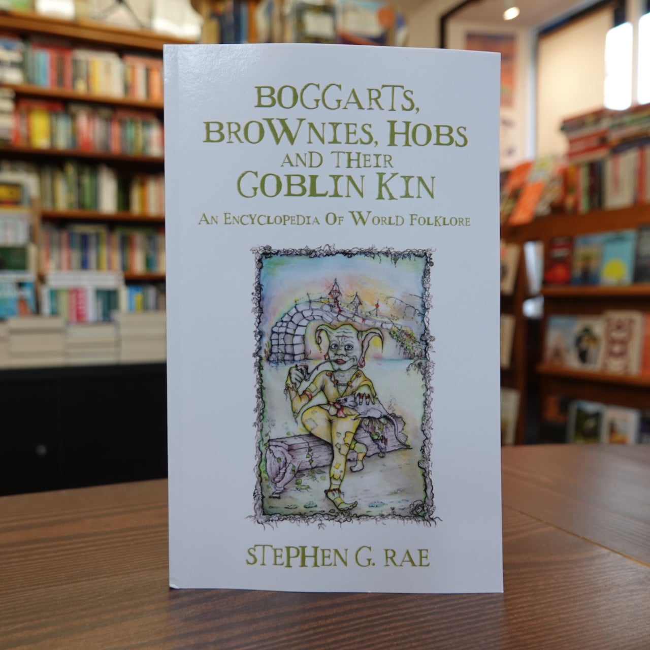 Stephen G Rae, Boggarts, Brownies, Hobs and their Goblin Kin : An ...